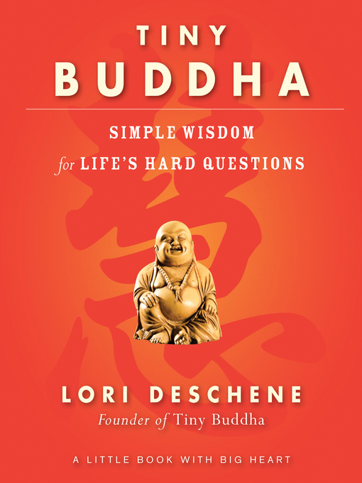 Title details for Tiny Buddha by Lori Deschene - Available